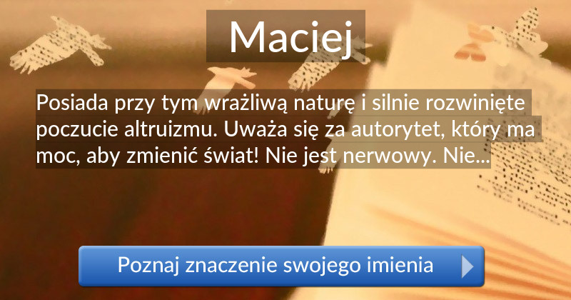 Maciej Znaczenie Imienia Maciej Poznaj Co Kryje Si Pod Tym Imieniem