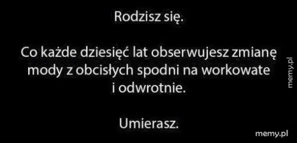 Czarny tło z białym tekstem o cyklu mody i śmierci.