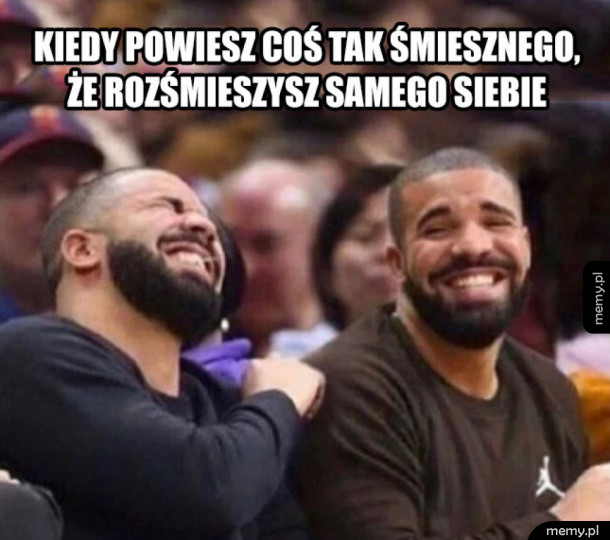Kiedy rozśmieszysz sam siebie