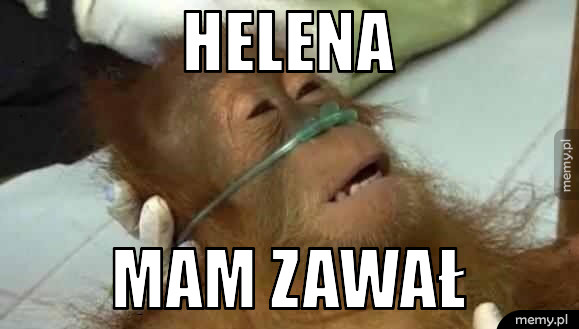 Helena mam zawał