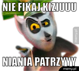 Nie fikaj Kiziuuu Niania patrzyyy