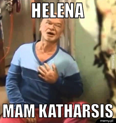 Helena mam katharsis