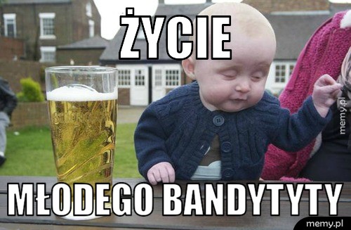 życie młodego bandytyty