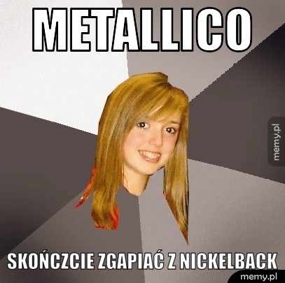 Metallico skończcie zgapiać z Nickelback