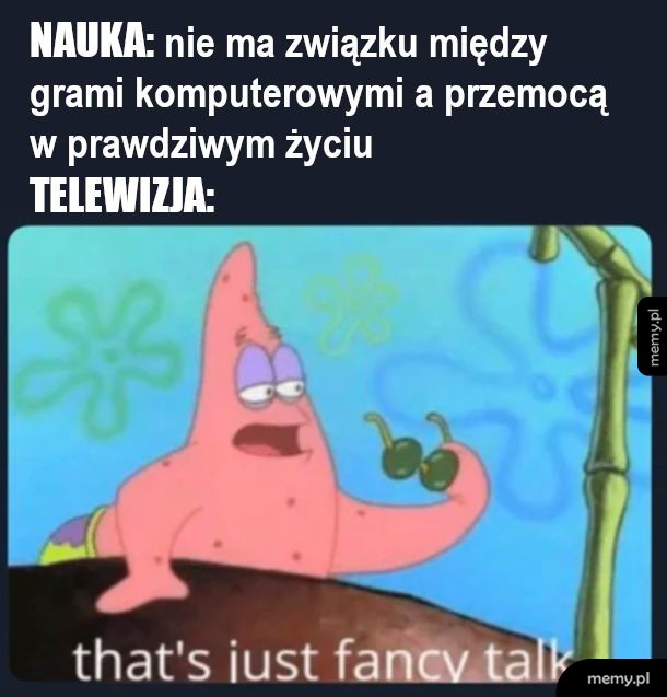 Takie gadanie, my musimy miec materiał