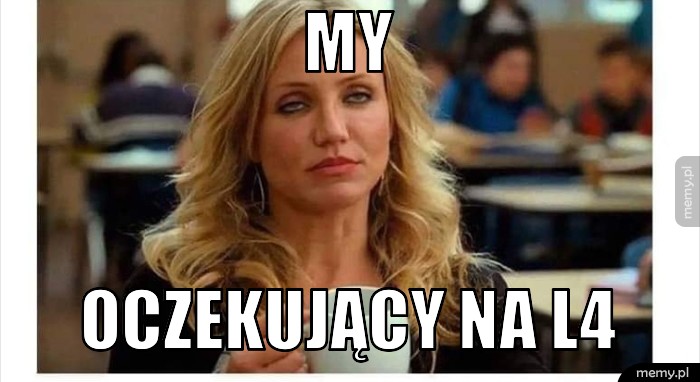 My oczekujący na L4