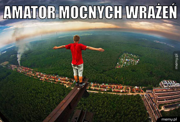 Amator mocnych wrażeń 