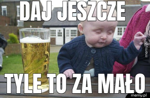 Daj jeszcze  tyle to za mało