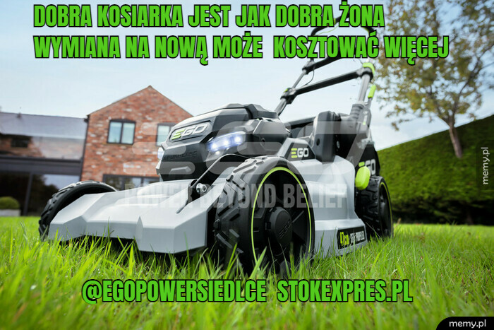 Dobra kosiarka jest jak dobra żona         wymiana na nową może  kosztować więcej   @EgoPowerSiedlce  stokexpres.pl