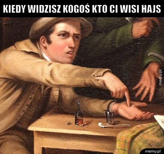 Wyskakuj z hajsu ziom
