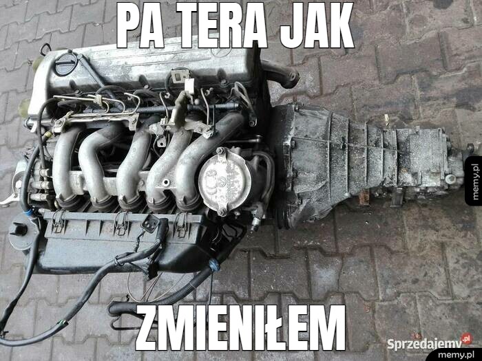 PA TERA JAK  ZMIENIŁEM