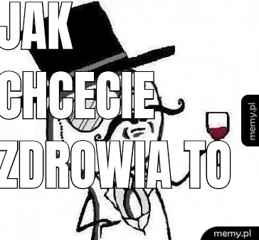 Jak chcecie zdrowia to cybernetyka