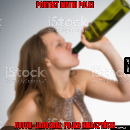 Portret Matki Polki Autor: Jarosrał Pojeb Kwaczyński