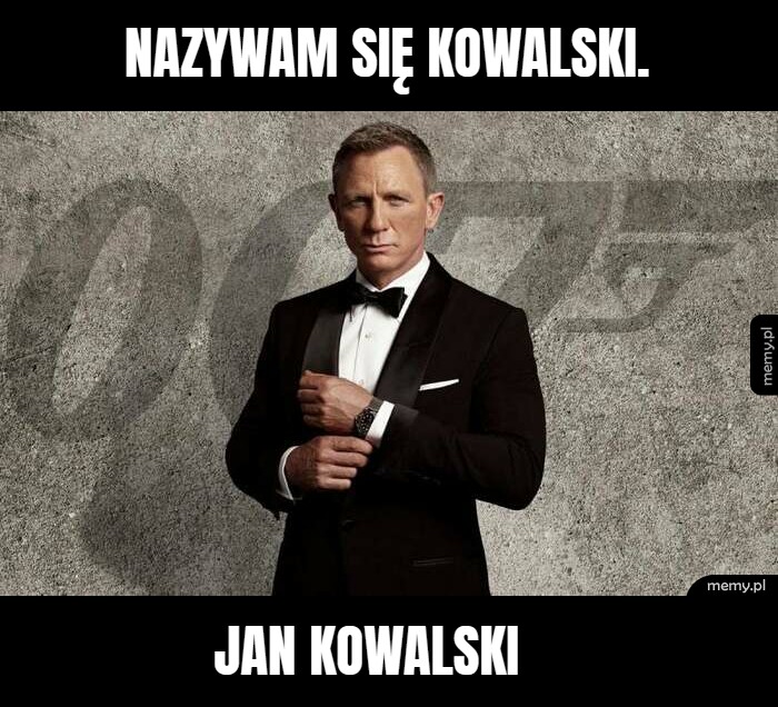 Nazywam się Kowalski. Jan Kowalski