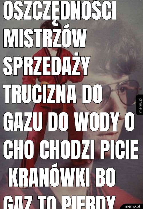 Oszczędności mistrzów sprzedaży trucizna do gazu do wody o cho chodzi picie kranówki bo gaz to pierdy.