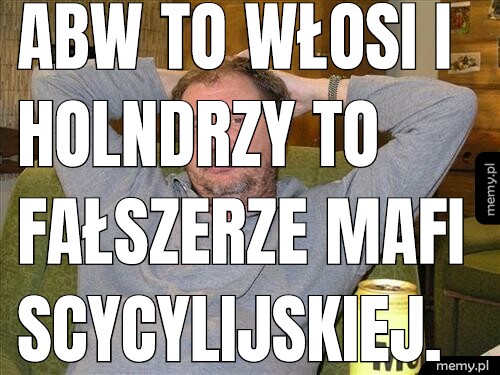 ABW to włosi i holndrzy to fałszerze mafi scycylijskiej.