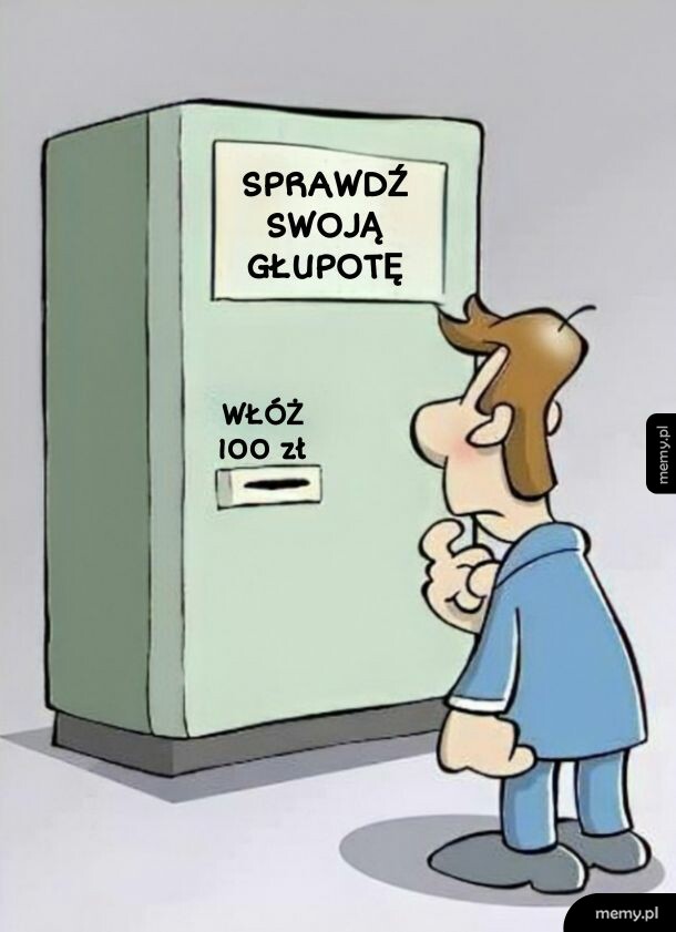 Mężczyzna stojący przed automatem z napisem Sprawdź swoją głupotę