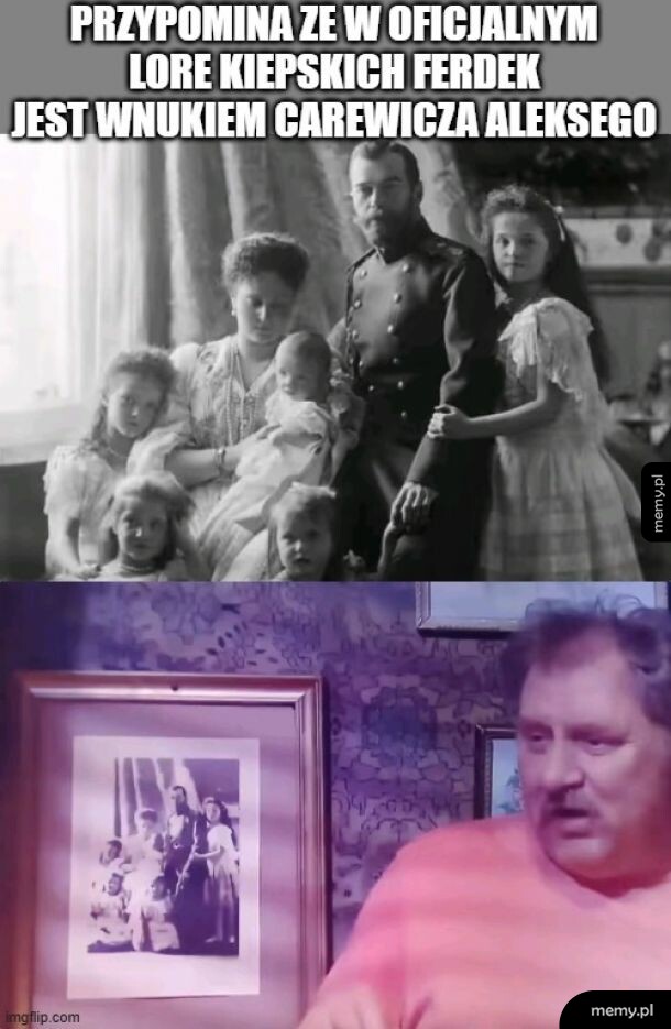 Mem z Ferdkiem Kiepskim i carską rodziną Romanowów.