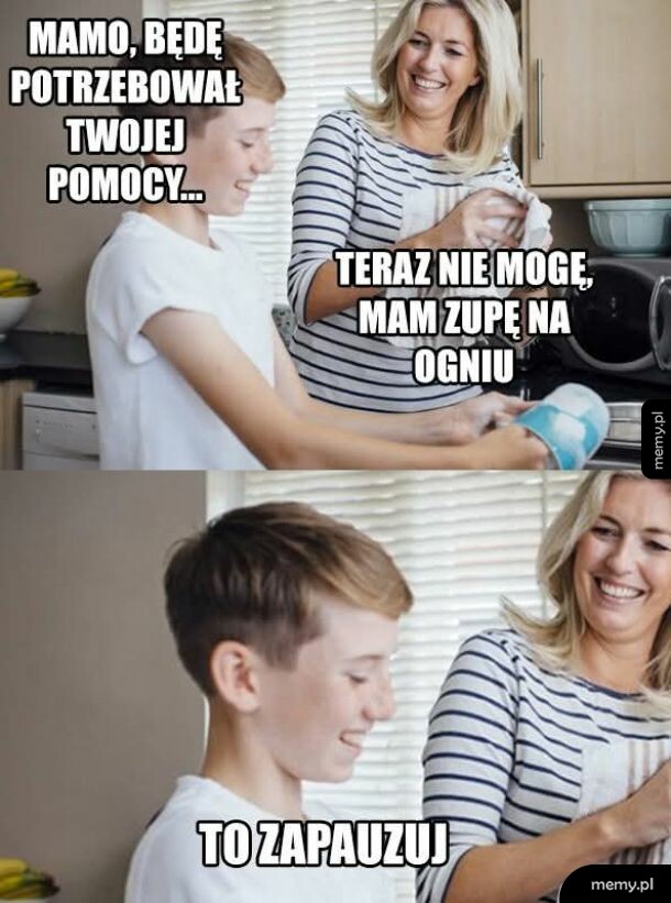 Mem przedstawiający rozmowę chłopca z mamą w kuchni na temat zapauzowania życia.