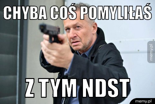 Chyba coś pomyliłaś  z tym ndst